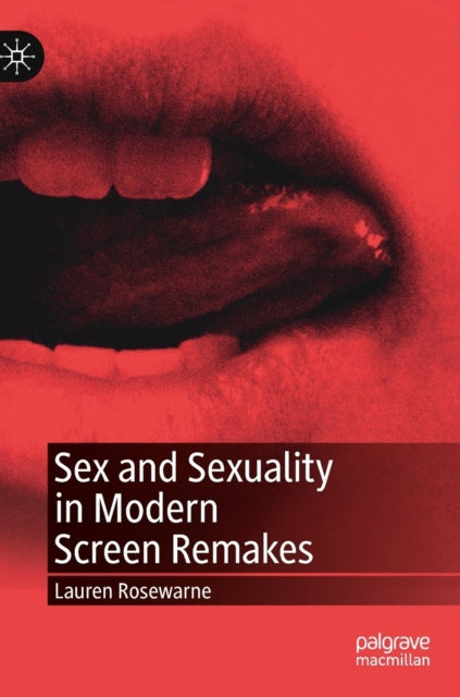 Book cover of: Sex and Sexuality in Modern Screen Remakes. By: Lauren Rosewarne