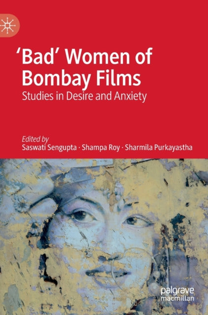 Book cover of: 'Bad' Women of Bombay Films. By: Saswati Sengupta