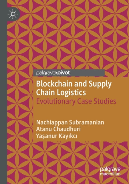 Book cover of: Blockchain and Supply Chain Logistics. By: Nachiappan Subramanian