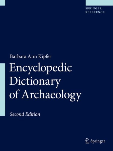 Book cover of: Encyclopedic Dictionary of Archaeology. By: Barbara Ann Kipfer