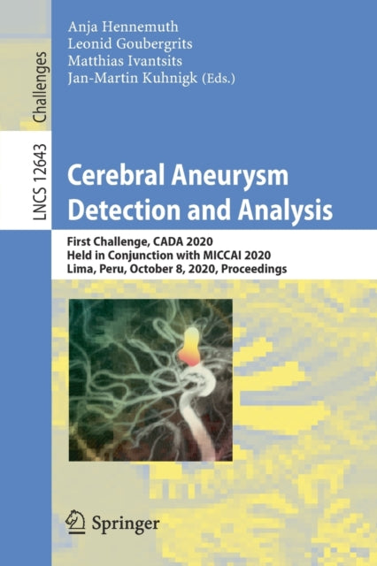 Book cover of: Cerebral Aneurysm Detection and Analysis. By: Matthias Ivantsits
