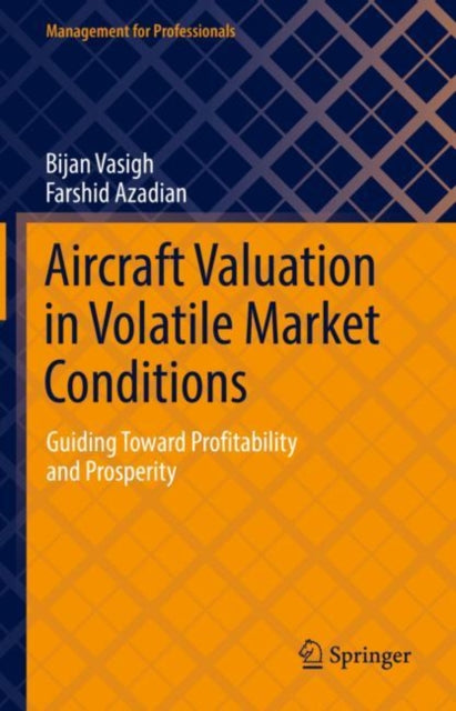 Book cover of: Aircraft Valuation in Volatile Market Conditions. By: Bijan Vasigh