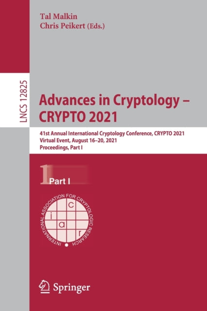Book cover of: Advances in Cryptology – CRYPTO 2021. By: Tal Malkin