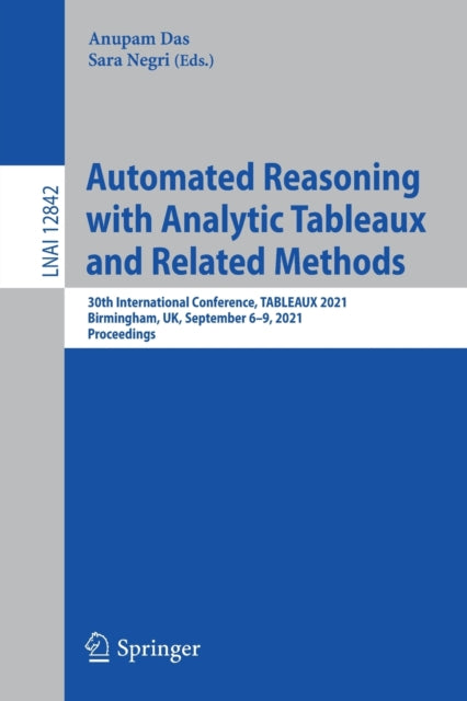 Book cover of: Automated Reasoning with Analytic Tableaux and Related Methods. By: Anupam Das