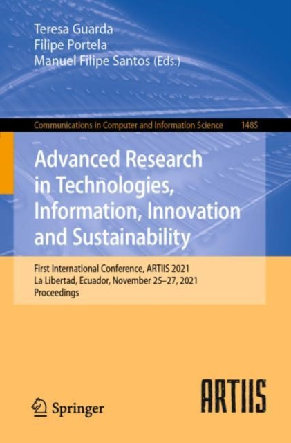 Book cover of: Advanced Research in Technologies, Information, Innovation and Sustainability. By: Teresa Guarda
