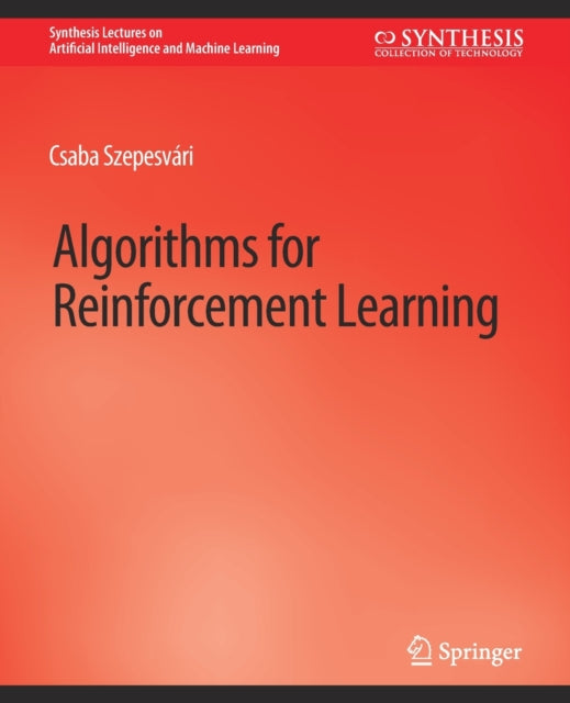 Book cover of: Algorithms for Reinforcement Learning. By: Csaba Grossi