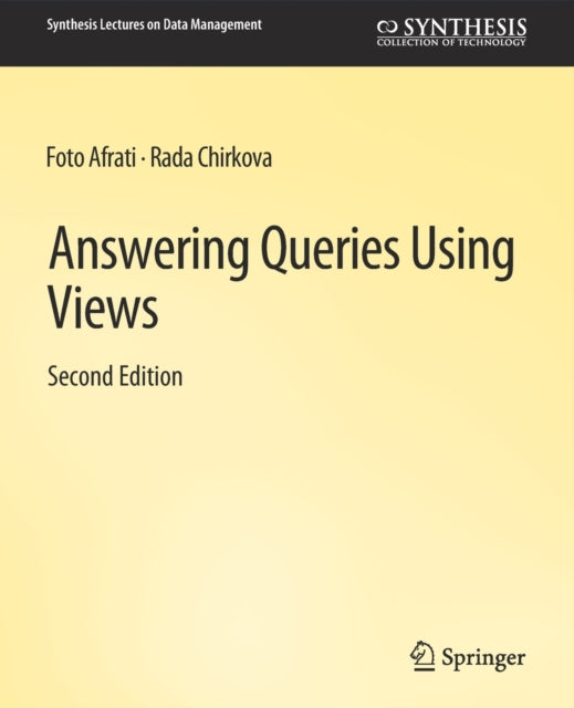 Book cover of: Answering Queries Using Views, Second Edition. By: Foto Afrati