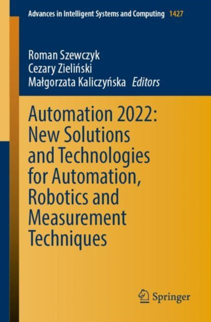 Book cover of: Automation 2022: New Solutions and Technologies for Automation, Robotics and Measurement Techniques. By: Roman Szewczyk