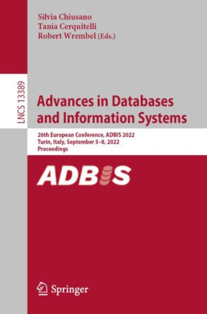 Book cover of: Advances in Databases and Information Systems. By: Silvia Chiusano