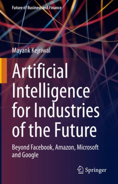 Book cover of: Artificial Intelligence for Industries of the Future. By: Mayank Kejriwal