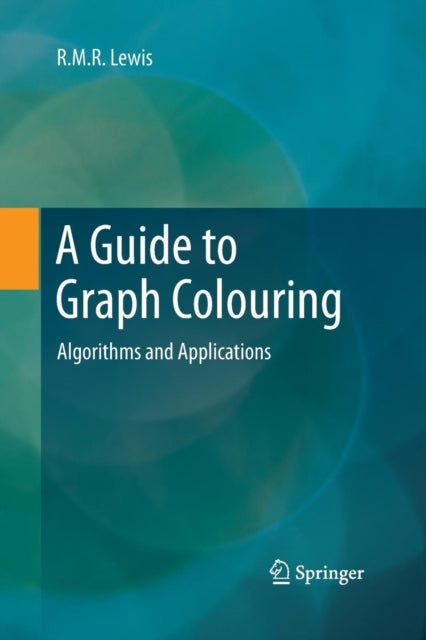 Book cover of: Guide to Graph Colouring. By: R. M. R. Lewis
