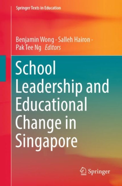 Book cover of: School Leadership and Educational Change in Singapore. By: Benjamin Wong