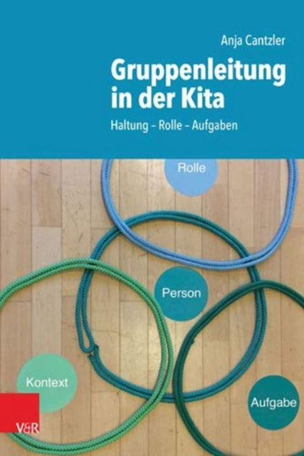 Book cover of: Gruppenleitung in der Kita. By: Anja Cantzler