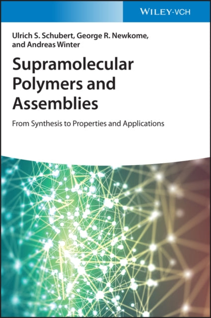 Book cover of: Supramolecular Polymers and Assemblies. By: Ulrich S. Schubert