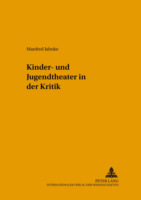 Book cover of: Kinder- Und Jugendtheater in Der Kritik. By: Manfred Jahnke