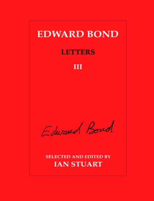 Book cover of: Edward Bond: Letters 3. By: Ian Stuart