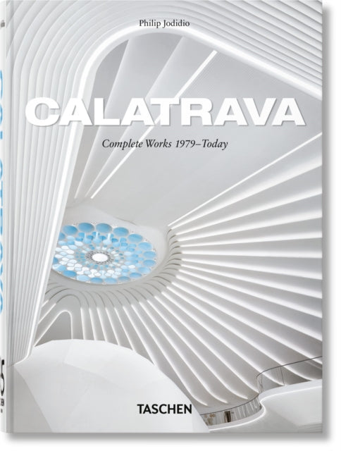 Book cover of: Calatrava. Complete Works 1979–Today. 45th Ed.