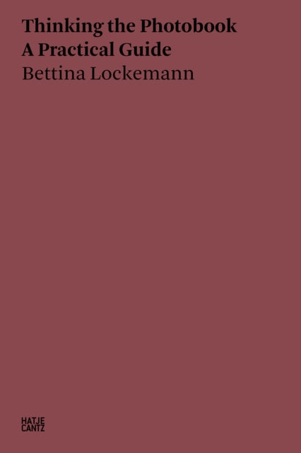 Book cover of: Bettina Lockemann: Thinking the Photobook. By: Bettina Lockemann