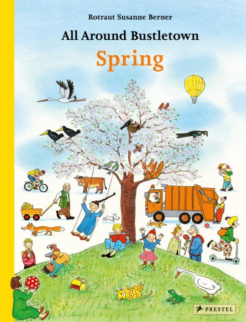 Book cover of: All Around Bustletown: Spring. By: Rotraut Susanne Berner
