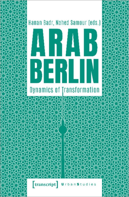 Book cover of: Arab Berlin. By: Hanan Badr