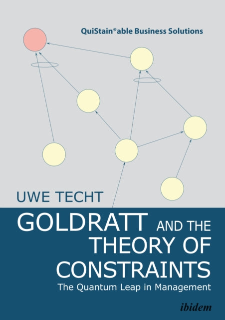 Book cover of: Goldratt and the Theory of Constraints. By: Uwe Techt