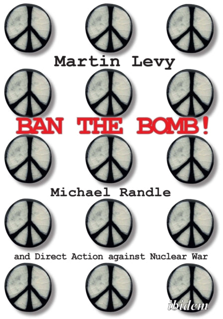 Book cover of: Ban the Bomb!. By: Martin Levy