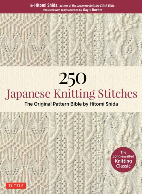250 Japanese Knitting Stitches, The Original Pattern Bible by Hitomi Shida 9784805314838 Hitomi Shida