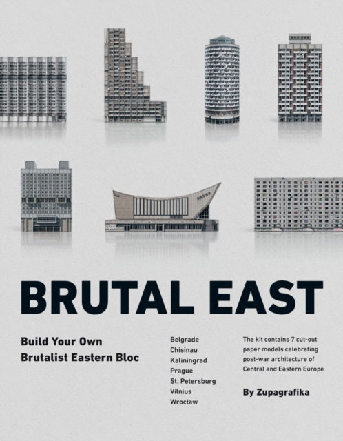 Brutal East (Model Kits), Build Your Own Brutalist Eastern Bloc 9788394750305 Zupagrafika
