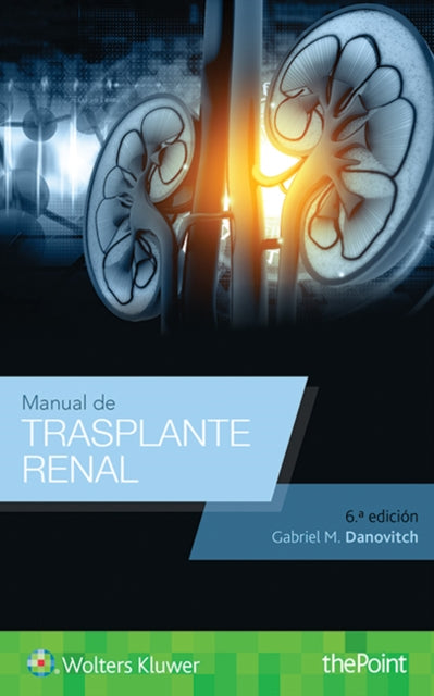 Book cover of: Manual de trasplante renal. By: Dr. Gabriel M. Danovitch MD