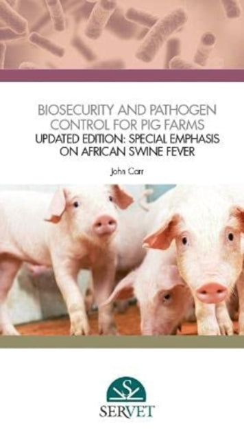 Book cover of: Biosecurity and Pathogen Control for Pig Farms - Updated Edition: Special Emphasis on African Swine Fever