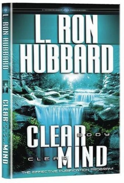 Book cover of: Clear Body Clear Mind. By: L. Ron Hubbard