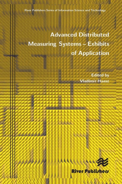 Book cover of: Advanced Distributed Measuring Systems - Exhibits of Application