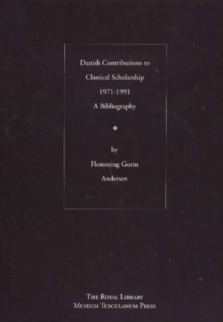Book cover of: Danish Contributions to Classical Scholarship 1971-1991. By: Flemming Andersen
