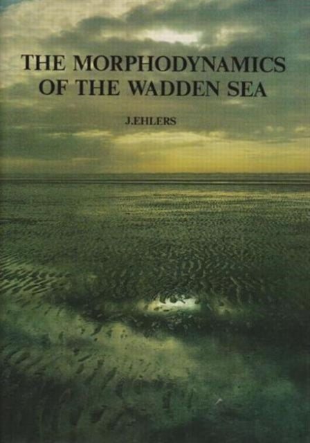 Book cover of: Morphodynamics of the Wadden Sea. By: Jurgen Ehlers