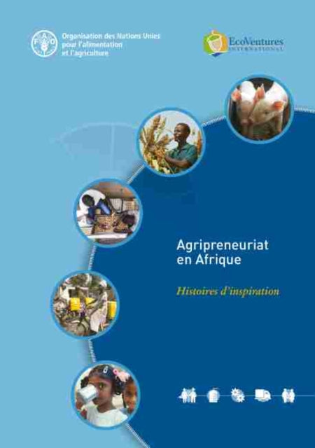 Book cover of: Agripreneuriat en Afrique. By: Food and Agriculture Organization of the United Nations