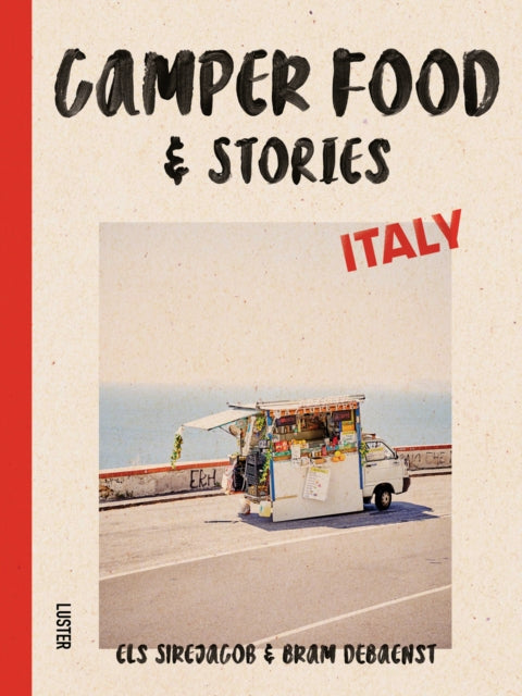 Book cover of: Camper Food & Stories - Italy. By: Els Sirejacob
