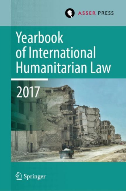 Book cover of: Yearbook of International Humanitarian Law, Volume 20, 2017. By: Terry D. Gill