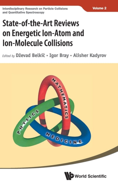 Book cover of: State-of-the-art Reviews On Energetic Ion-atom And Ion-molecule Collisions. By: AL