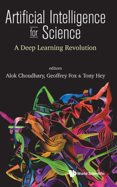 Book cover of: Artificial Intelligence For Science: A Deep Learning Revolution. By: Alok N. Choudhary