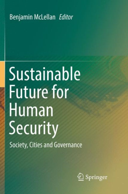 Book cover of: Sustainable Future for Human Security. By: Benjamin McLellan