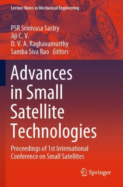 Book cover of: Advances in Small Satellite Technologies. By: P. S. R. Srinivasa Sastry