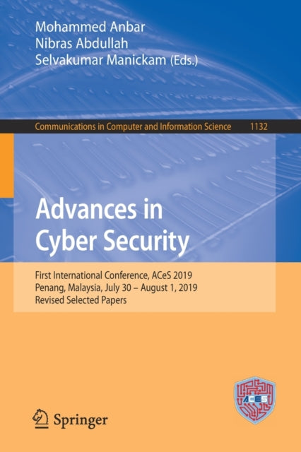 Book cover of: Advances in Cyber Security. By: Mohammed Anbar