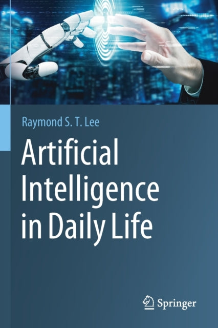 Book cover of: Artificial Intelligence in Daily Life. By: Raymond S. T. Lee