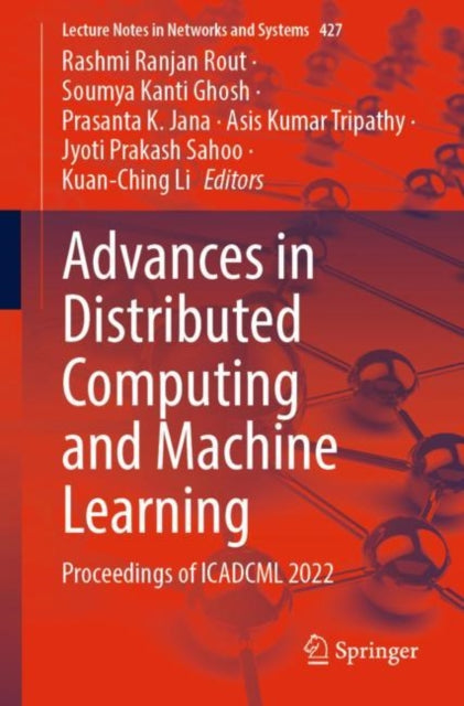 Book cover of: Advances in Distributed Computing and Machine Learning. By: Rashmi Ranjan Rout