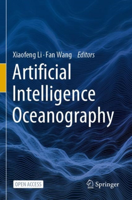 Book cover of: Artificial Intelligence Oceanography. By: Xiaofeng Li