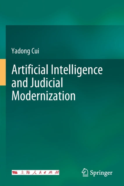 Book cover of: Artificial Intelligence and Judicial Modernization. By: Yadong Cui