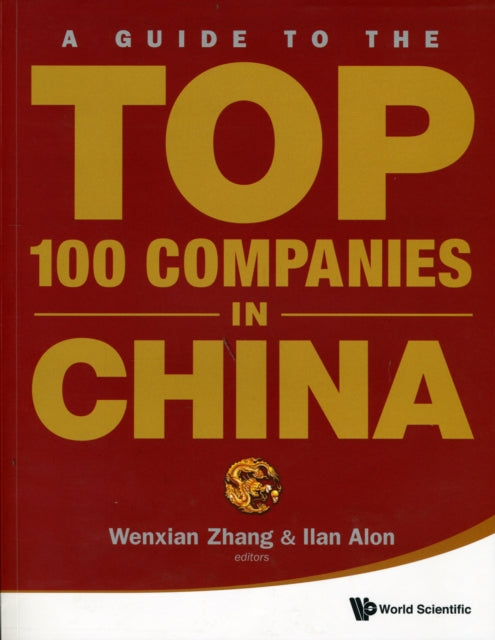 Book cover of: Guide To The Top 100 Companies In China, A