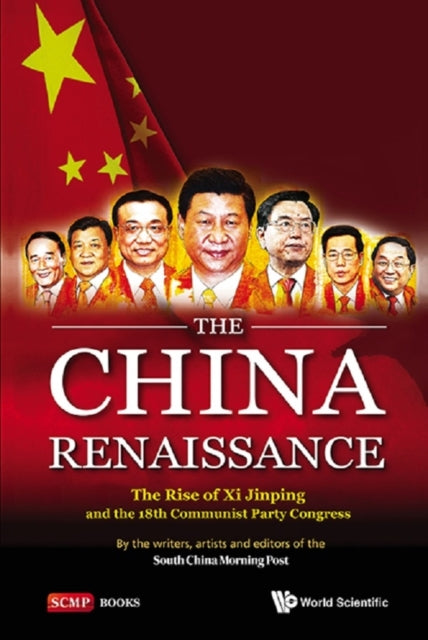 Book cover of: China Renaissance, The: The Rise Of Xi Jinping And The 18th Communist Party Congress. By: Jonathan Sharp