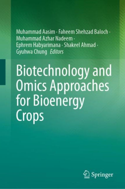 Book cover of: Biotechnology and Omics Approaches for Bioenergy Crops. By: Muhammad Aasim
