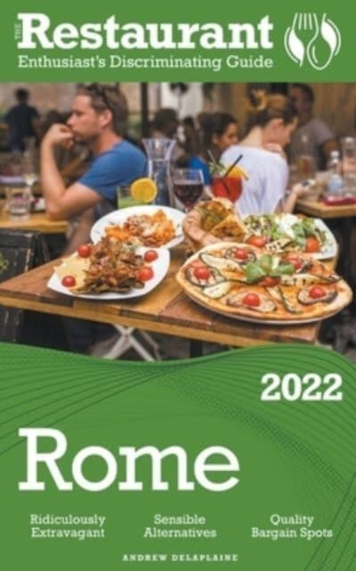Book cover of: 2022 Rome - The Restaurant Enthusiast's Discriminating Guide